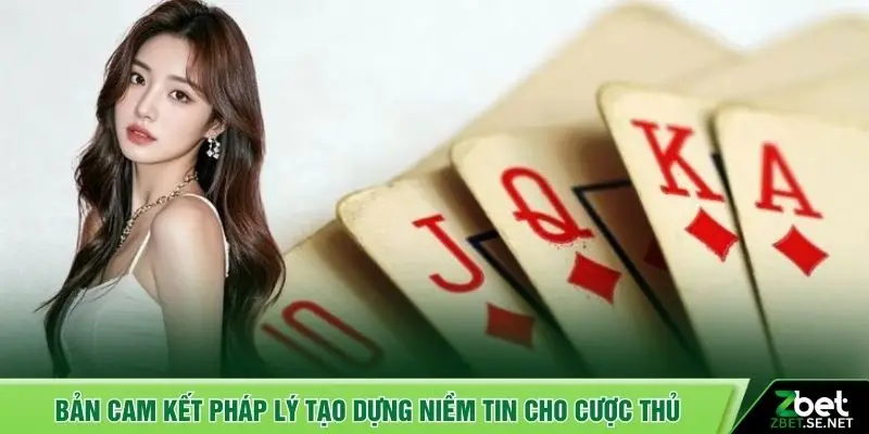 Bản cam kết pháp lý tạo dựng niềm tin cho cược thủ