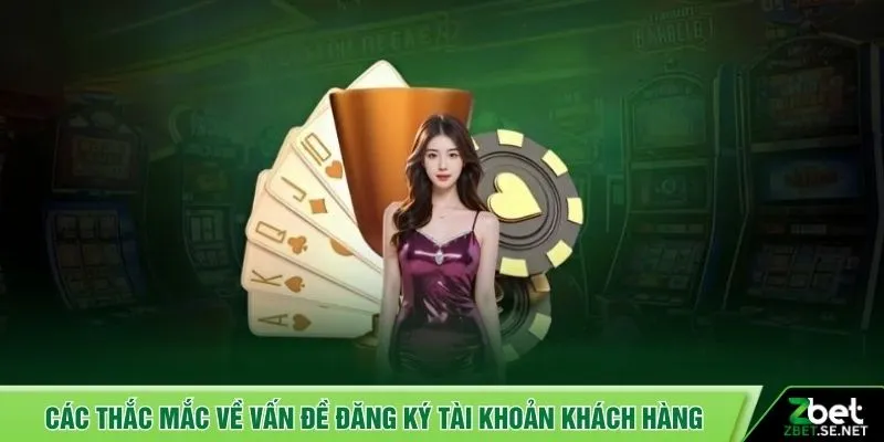 Các thắc mắc về vấn đề đăng ký tài khoản khách hàng