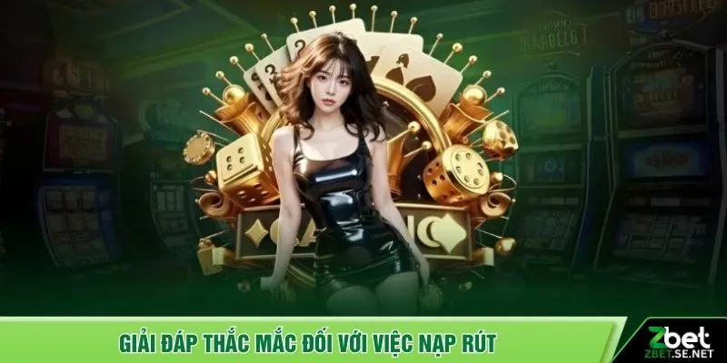 Giải đáp thắc mắc đối với việc nạp rút