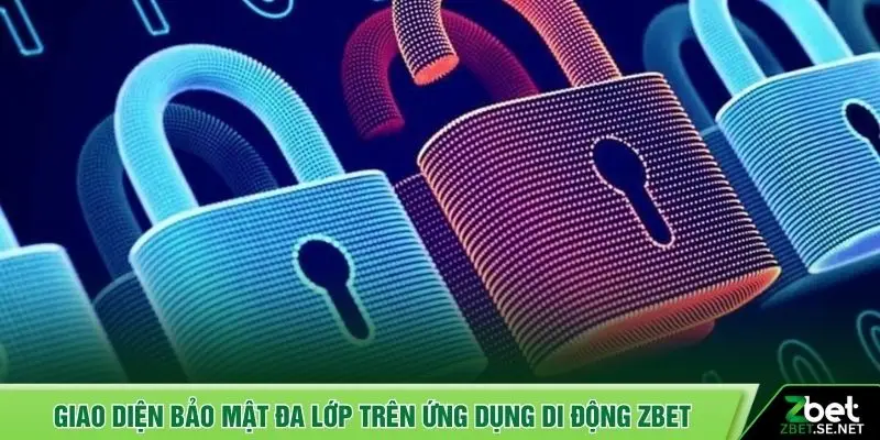 Giao diện bảo mật đa lớp trên ứng dụng di động ZBET