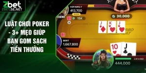 Luật Chơi Poker - 3+ Mẹo Giúp Bạn Gom Sạch Tiền Thưởng