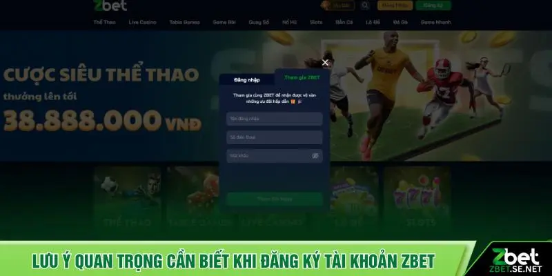 Lưu ý quan trọng cần biết khi đăng ký tài khoản ZBET