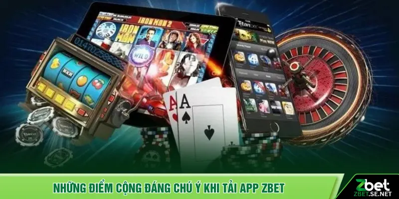 Những điểm cộng đáng chú ý khi tải app ZBET