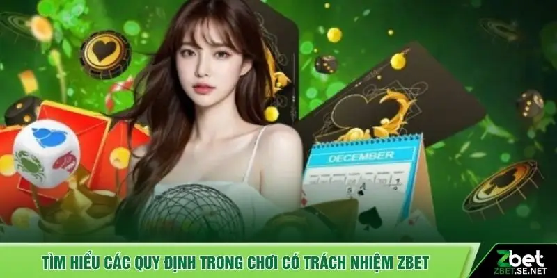 Tìm hiểu các quy định trong chơi có trách nhiệm ZBET