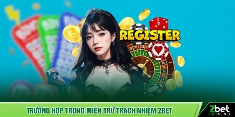 Trường hợp trong miễn trừ trách nhiệm ZBET